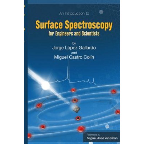 Surface Spectroscopy: For Engineers and Scientists Paperback, Createspace Independent Publishing Platform