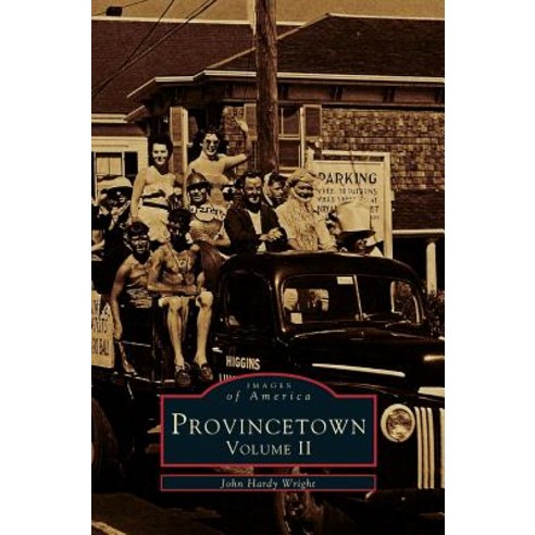 Provincetown Volume 2 Hardcover, Arcadia Publishing Library Editions