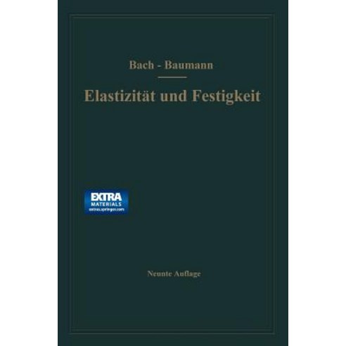 Elastizitat Und Festigkeit: Die Fur Die Technik Wichtigsten Satze Und Deren Erfahrungsmassige Grundlage Paperback, Springer