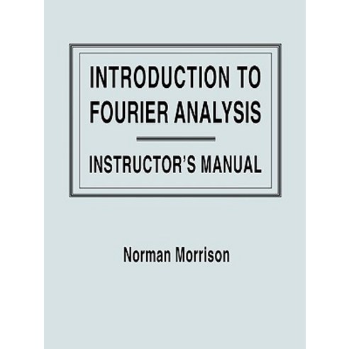 Introduction to Fourier Analysis Solutions Manual Paperback, Wiley-Interscience