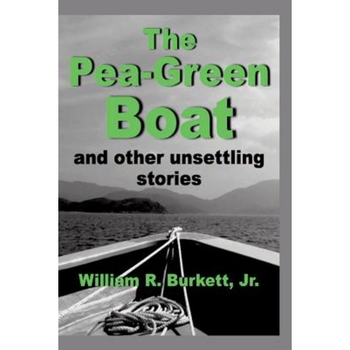 The Pea-Green Boat and Other Unsettling Stories Paperback, Createspace Independent Publishing Platform