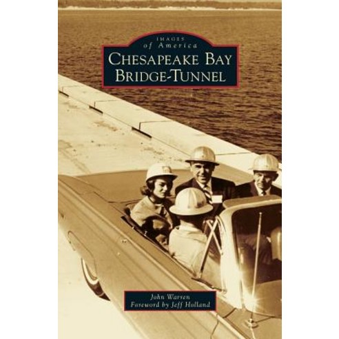 Chesapeake Bay Bridge-Tunnel Hardcover, Arcadia Publishing Library Editions