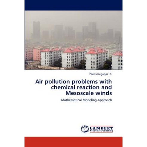 Air Pollution Problems with Chemical Reaction and Mesoscale Winds Paperback, LAP Lambert Academic Publishing