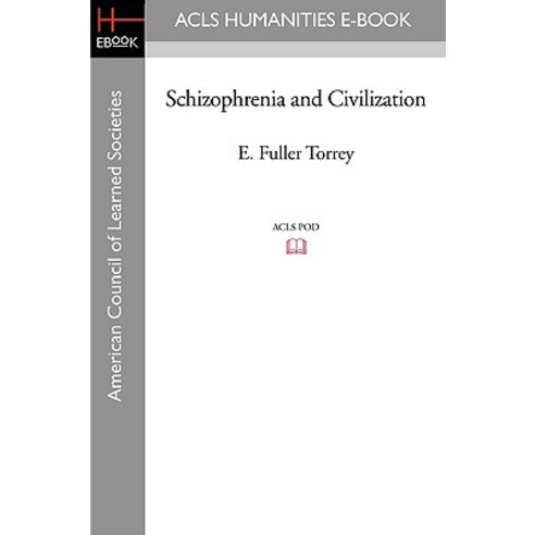 Schizophrenia and Civilization Paperback, ACLS History E-Book Project