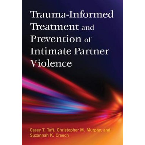 Trauma-Informed Treatment and Prevention of Intimate Partner Violence ...
