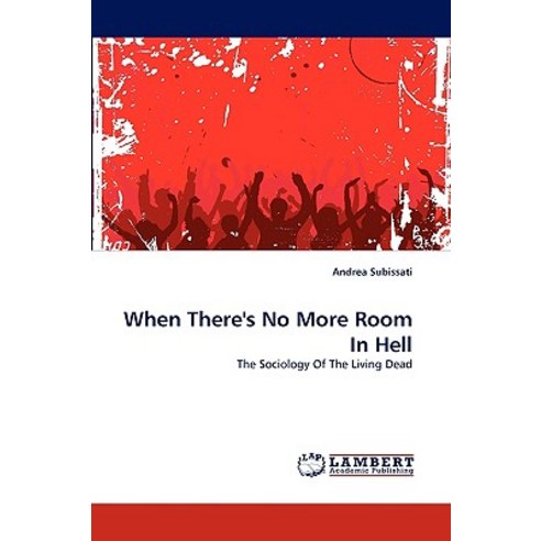 When There''s No More Room in Hell Paperback, LAP Lambert Academic Publishing