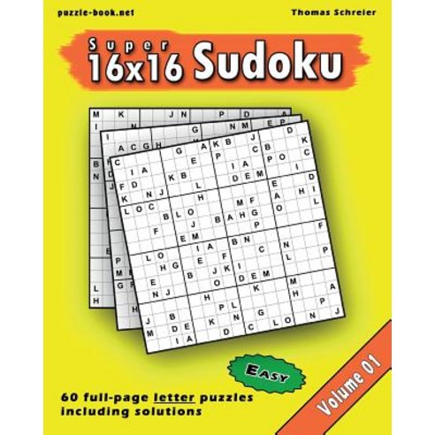 16x16 Super Sudoku: Easy 16x16 Full-Page Alphabet Sudoku Vol. 1 Paperback, Createspace Independent Publishing Platform