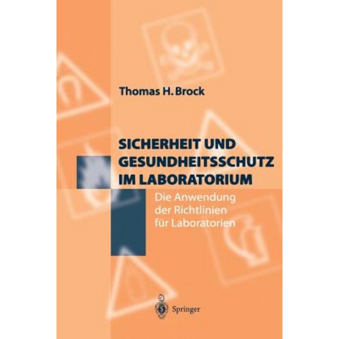 Sicherheit Und Gesundheitsschutz Im Laboratorium: Die Anwendung Der Richtlinien Fur Laboratorien Paperback, Springer