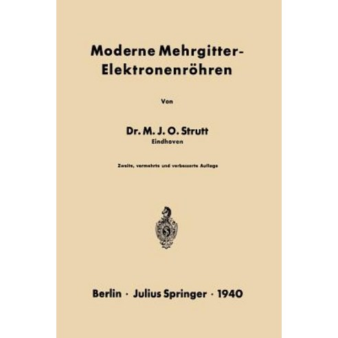 Moderne Mehrgitter-Elektronenrohren: Bau - Arbeitsweise - Eigenschaften Elektrophysikalische Grundlagen Paperback, Springer