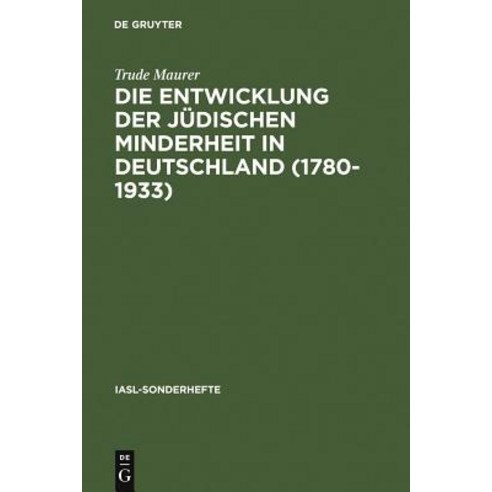 Die Entwicklung Der Judischen Minderheit in Deutschland (1780--1933): Neuere Forschungen Und Offene Fragen Hardcover, de Gruyter