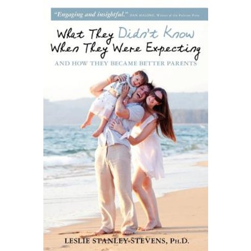 What They Didn''t Know When They Were Expecting: And How They Became Better Parents Paperback, Createspace Independent Publishing Platform