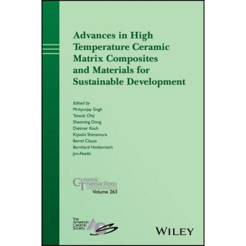 Advances in High Temperature Ceramic Matrix Composites and Materials for Sustainable Development Hardcover, Wiley-American Ceramic Society