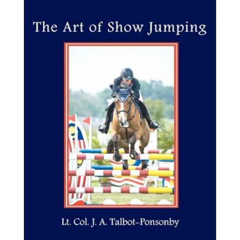 The Art of Show Jumping Paperback, Createspace Independent Publishing Platform