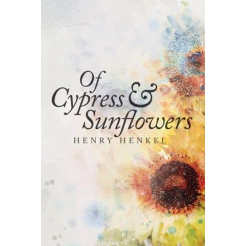 Of Cypress & Sunflowers Paperback, Other Islands Publications (