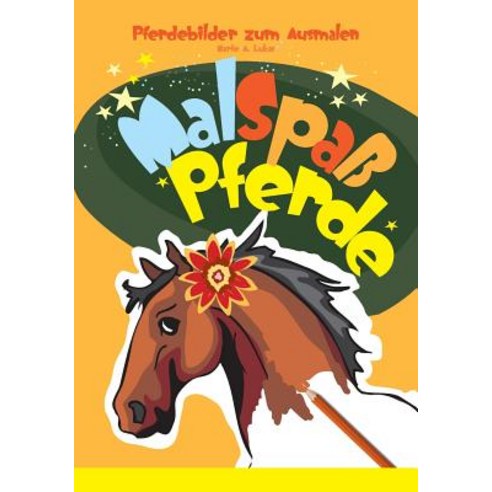Pferdebilder Zum Ausmalen: Malspa Pferde Paperback, Createspace Independent Publishing Platform