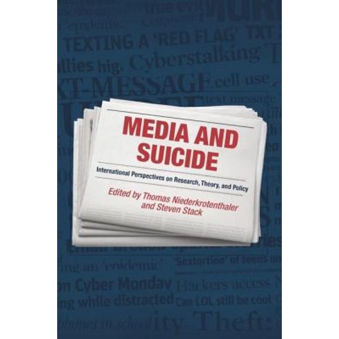 Media and Suicide: International Perspectives on Research Theory and Policy Hardcover, Routledge