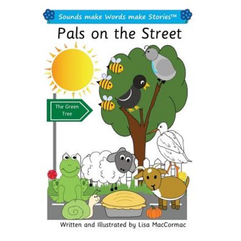 Pals on the Street: Sounds Make Words Make Stories Entry Level Series 1 Book 14 Paperback, Createspace Independent Publishing Platform