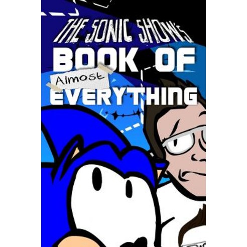 The Sonic Show''s Book of Almost Everything Paperback, Blurb