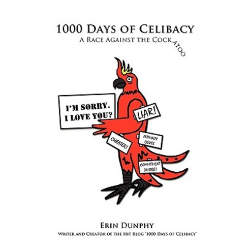 1000 Days of Celibacy: A Race Against the Cockatoo Paperback, Lulu.com