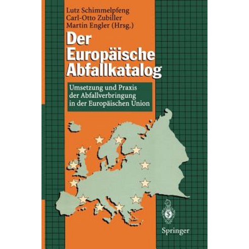 Der Europaische Abfallkatalog: Umsetzung Und Praxis Der Abfallverbringung in Der Europaischen Union Paperback, Springer