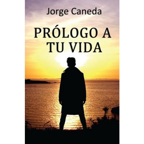 Prologo a Tu Vida Paperback, Createspace Independent Publishing Platform