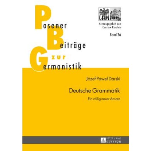 Deutsche Grammatik: Ein Voellig Neuer Ansatz Hardcover, Peter Lang Gmbh, Internationaler Verlag Der W