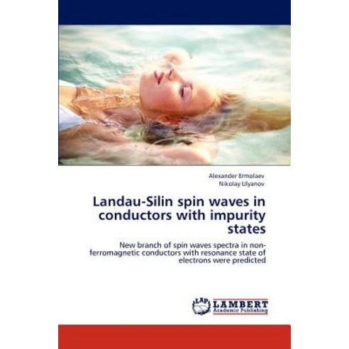 Landau-Silin Spin Waves in Conductors with Impurity States Paperback, LAP Lambert Academic Publishing
