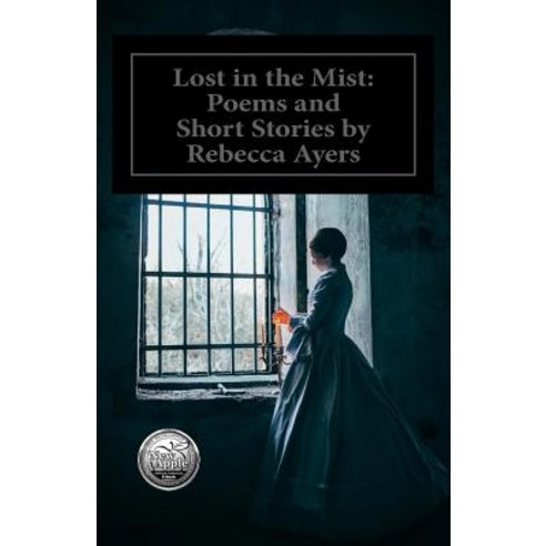 Lost in the Mist: Poems and Short Stories Paperback, Createspace Independent Publishing Platform