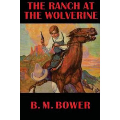 The Ranch at the Wolverine (Original Version) Paperback, Createspace Independent Publishing Platform