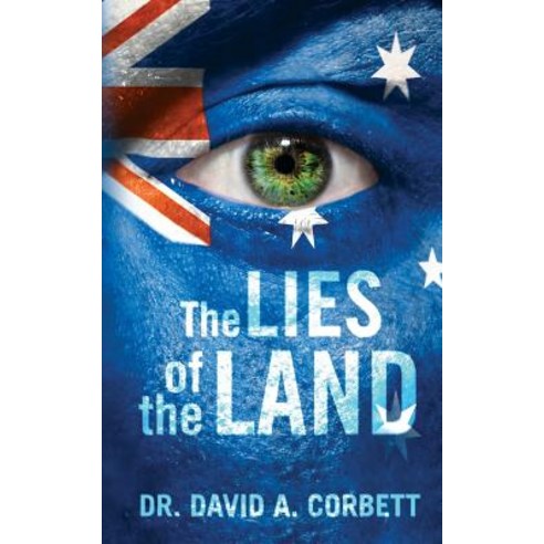 The Lies of the Land: A Guide to Our Corrupt Society Paperback, David a Corbett