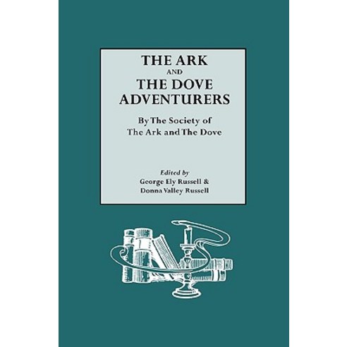 The Ark and the Dove Adventurers. by the Society of the Ark and the Dove Paperback, Genealogical Publishing Company