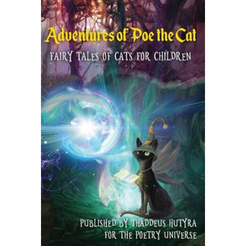 Adventures of Poe the Cat Fairy Tales of Cats for Children Paperback, Createspace Independent Publishing Platform