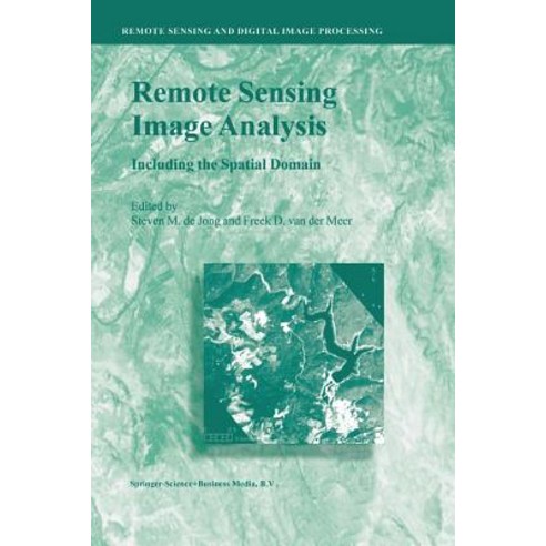Remote Sensing Image Analysis: Including the Spatial Domain Paperback, Springer