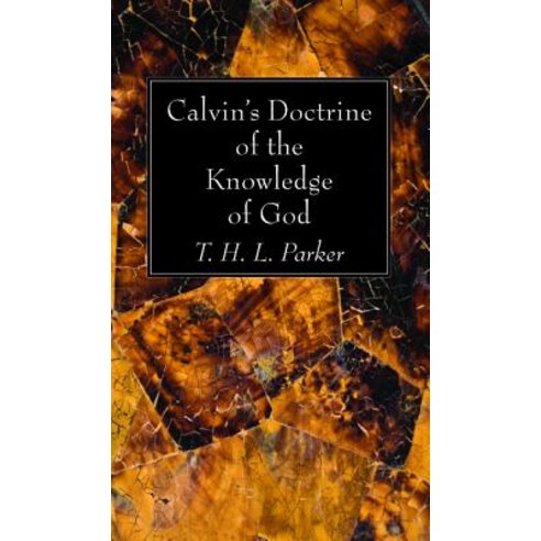 Calvin''s Doctrine of the Knowledge of God Paperback, Wipf & Stock Publishers