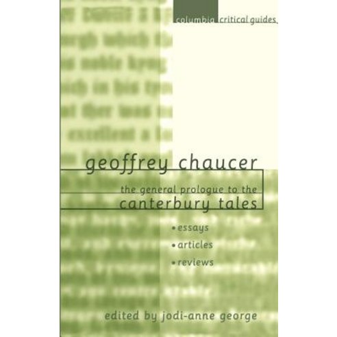 Geoffrey Chaucer: The General Prologue to the Canterbury Tales: Essays Articles Reviews Paperback, Columbia University Press