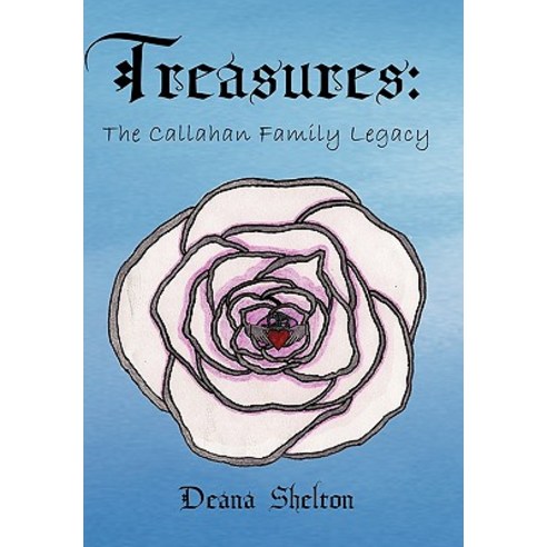 Treasures: The Callahan Family Legacy Hardcover, Authorhouse