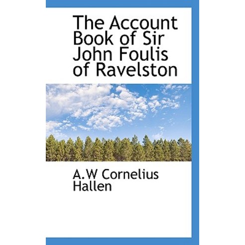 The Account Book of Sir John Foulis of Ravelston Paperback, BiblioLife