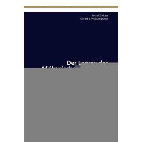 Der Larynx Des Afrikanischen Elefanten Paperback, Sudwestdeutscher Verlag Fur Hochschulschrifte