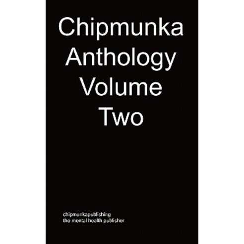 The Chipmunka Anthology (Volume Two) Paperback, Chipmunka Publishing
