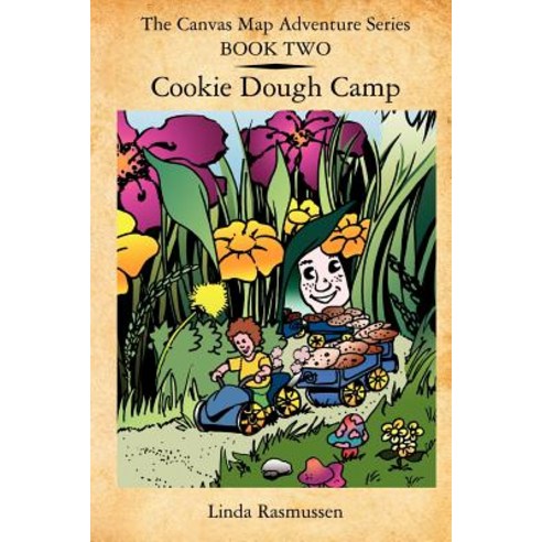 The Canvas Map Adventures Series Book Two: Cookie Dough Camp Paperback, Authorhouse