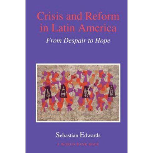 Crisis and Reform in Latin America: From Despair to Hope Paperback, Oxford University Press, USA