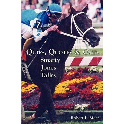 Quips Quotes & Oats: Smarty Jones Talks Paperback, Values of America Company