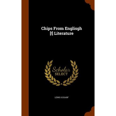 Chips from Englisgh [!] Literature Hardcover, Arkose Press