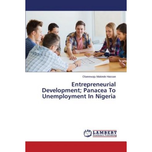 Entrepreneurial Development; Panacea to Unemployment in Nigeria Paperback, LAP Lambert Academic Publishing