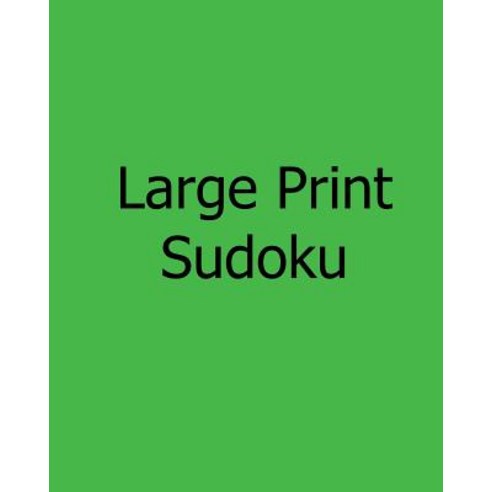 Large Print Sudoku: Moderate: Enjoyable Large Grid Puzzles Paperback, Createspace Independent Publishing Platform