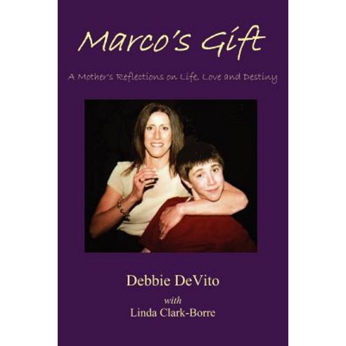 Marco''s Gift: A Mother''s Reflections on Life Love and Destiny Paperback, iUniverse