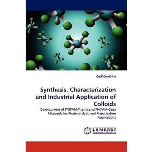 Synthesis Characterization and Industrial Application of Colloids Paperback, LAP Lambert Academic Publishing