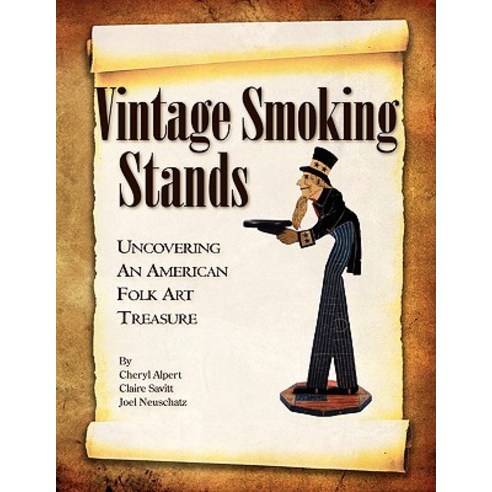 Vintage Smoking Stands - Uncovering an American Folk Art Treasure Paperback, Xlibris