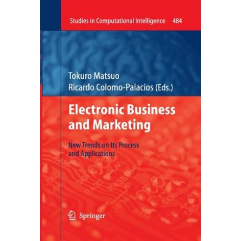 Electronic Business and Marketing: New Trends on Its Process and Applications Paperback, Springer