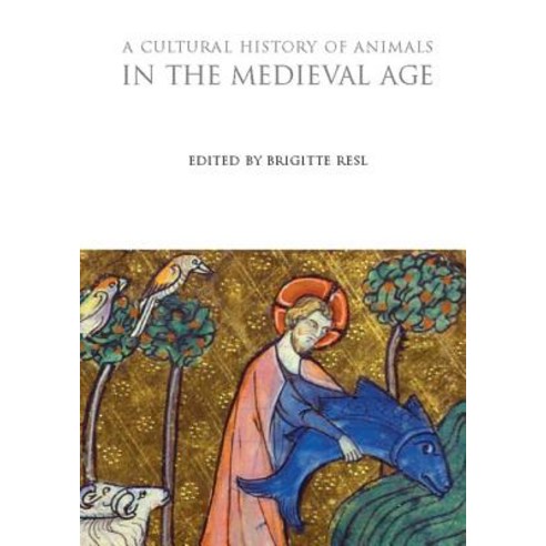 A Cultural History of Animals in the Medieval Age Paperback, Berg Publishers